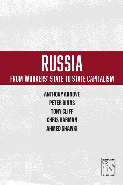 Russia - Anthony Arnove, Tony Cliff, Ahmed Shawki, Chris Harman