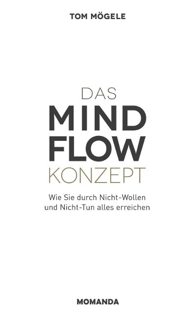 Das MINDFLOW Konzept - Tom Mögele