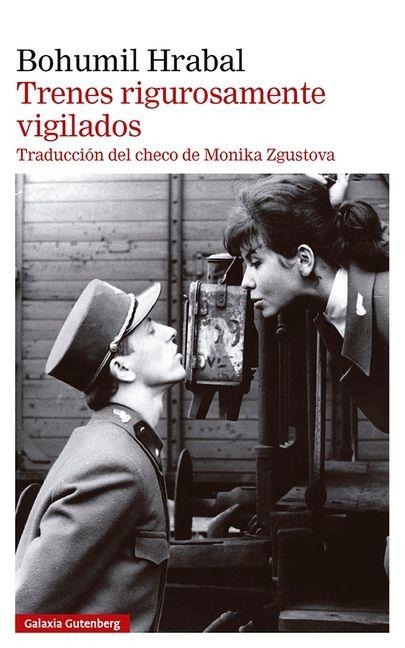 Trenes Rigurosamente Vigilados - Hrabal Bohumil