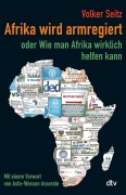 Cover-Bild zum Titel 'Afrika wird armregiert oder Wie man Afrika wirklich helfen kann' von 'Volker Seitz'