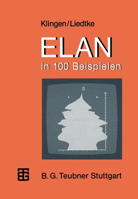 ELAN in 100 Beispielen - Jochen Liedtke, Leo H. Klingen