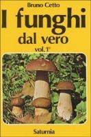 Cetto, B: I funghi dal vero - Bruno Cetto