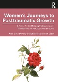 Cover-Bild zum Titel 'Women's Journeys to Posttraumatic Growth' von 'Mary Ellen Doherty, Elizabeth Scannell-Desch'
