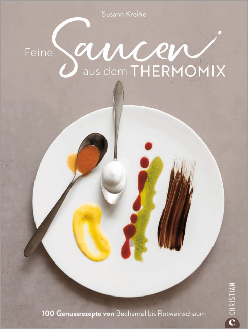 Feine Saucen aus dem Thermomix - Susann Kreihe