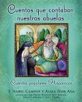 Cover-Bild zum Titel 'Cuentos Que Contaban Nuestras Abuelas (Tales Our Abuelitas Told)' von 'Alma Flor Ada, F Isabel Campoy'