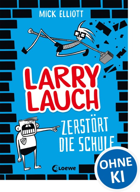 Larry Lauch zerstört die Schule (Band 1) - Mick Elliott