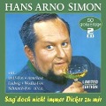 Cover-Bild zum Titel 'Sag' Doch Nicht Immer Dicker Zu Mir-50 Erfolge' von 'Hans Arno Simon'