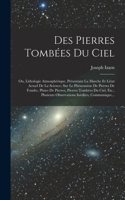 Des Pierres Tombées Du Ciel - Joseph Izarn