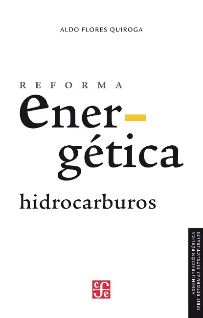 Reforma energética. Hidrocarburos - Aldo Flores Quiroga