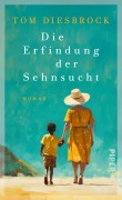 Cover-Bild zum Titel 'Die Erfindung der Sehnsucht' von 'Tom Diesbrock'