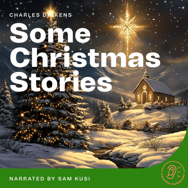 Some Christmas Stories - Charles Dickens