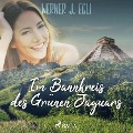 Cover-Bild zum Titel 'Im Bannkreis des Grünen Jaguars' von 'Werner J. Egli'