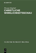 Cover-Bild zum Titel 'Christliche Wirklichkeitsschau' von 'Ernst Benz, Erich Fascher, Heinrich Frick, Theodor Siegfried'