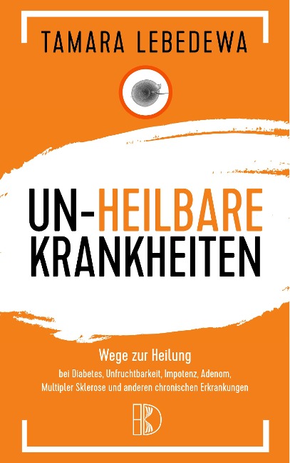 Un-Heilbare Krankheiten - Tamara Lebedewa