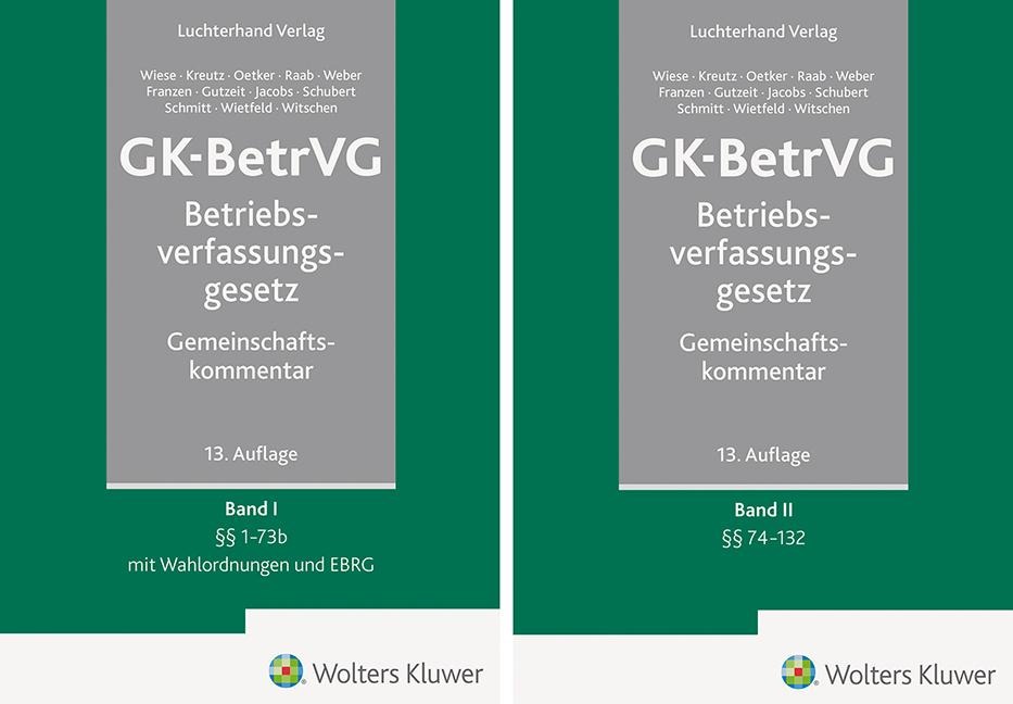 GK-BetrVG Betriebsverfassungsgesetz - Günther Wiese, Christoph Weber, Martin Franzen, Hartmut Oetker, Martin Gutzeit