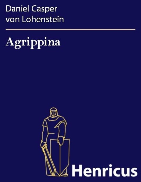 Agrippina - Daniel Casper von Lohenstein