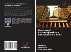 Cover-Bild zum Titel 'Bankowo¿¿ konwencjonalna a bankowo¿¿ islamska' von 'Sher Khan, Irfan Nullah, Muhammad Iqbal'