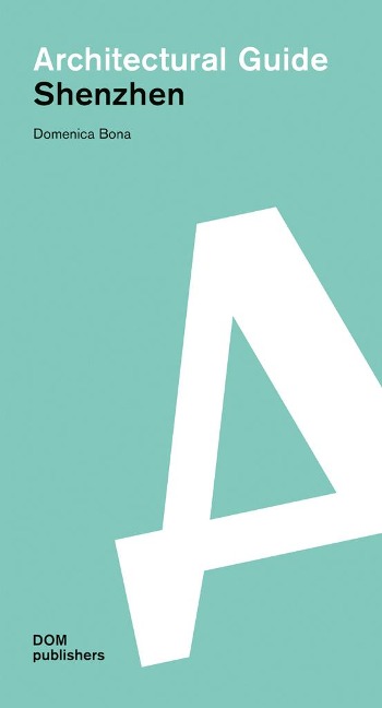 Shenzhen. Architectural Guide - Domenica Bona