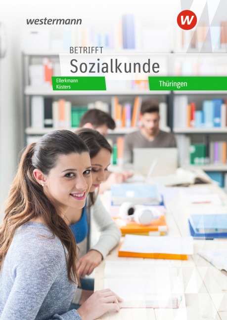 Betrifft Sozialkunde. Schulbuch. Ausgabe Thüringen - Thomas Ellerkmann, Dirk Küsters