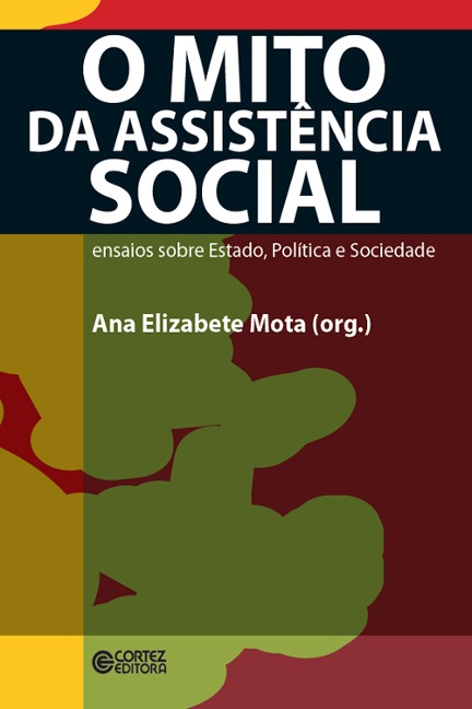O mito da assistência social - Ana Elizabete Simões da Mota