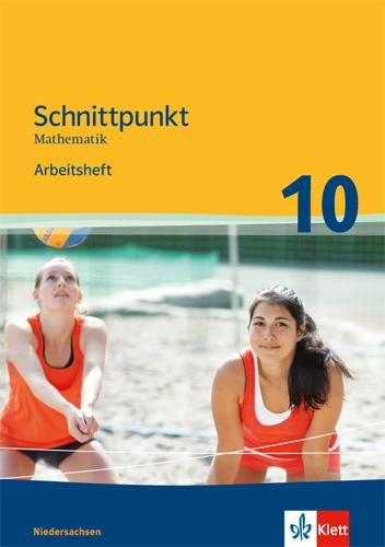 Schnittpunkt Mathematik - Ausgabe für Niedersachsen. Arbeitsheft mit Lösungen 10. Schuljahr - Mittleres Niveau - 