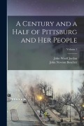 Cover-Bild zum Titel 'A Century and a Half of Pittsburg and Her People; Volume 1' von 'John Newton Boucher, John Woolf Jordan'
