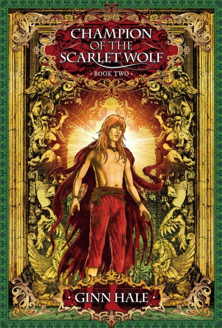 Champion of the Scarlet Wolf Book Two - Ginn Hale