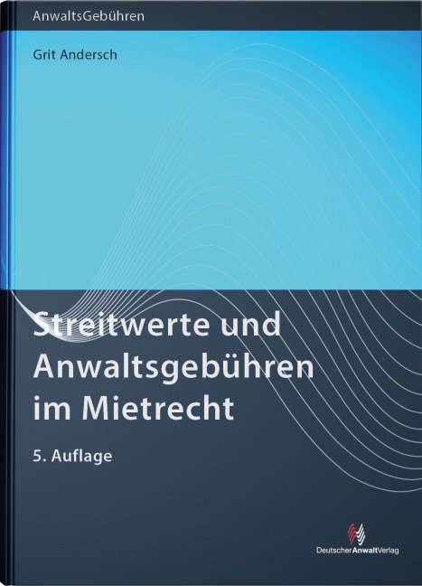 Streitwerte und Anwaltsgebühren im Mietrecht - Grit Andersch
