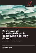 Cover-Bild zum Titel 'Zastosowanie crowdsourcingu do generowania zbiorów danych' von 'Andrés Rey'