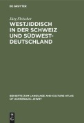 Cover-Bild zum Titel 'Westjiddisch in der Schweiz und Südwestdeutschland' von 'Jürg Fleischer'
