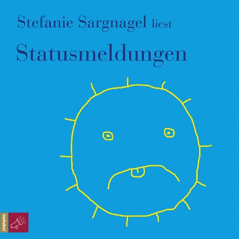 Statusmeldungen - Stefanie Sargnagel