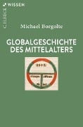 Cover-Bild zum Titel 'Globalgeschichte des Mittelalters' von 'Michael Borgolte'