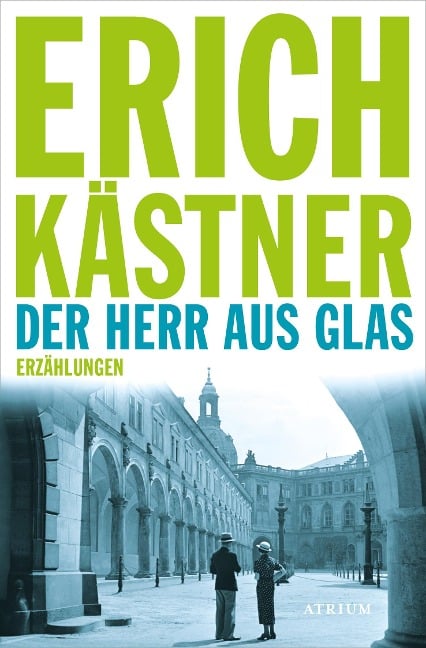 Der Herr aus Glas - Erich Kästner