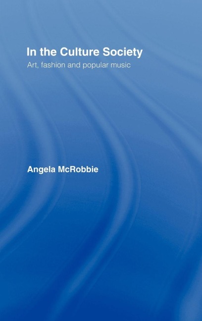 In the Culture Society - Angela Mcrobbie