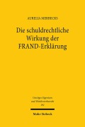 Cover-Bild zum Titel 'Die schuldrechtliche Wirkung der FRAND-Erklärung' von 'Aurelia Merbecks'