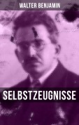 Cover-Bild zum Titel 'Walter Benjamin: Selbstzeugnisse' von 'Walter Benjamin'