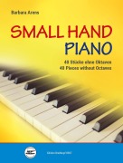 Cover-Bild zum Titel 'Small Hand Piano -40 Stücke ohne Oktaven-' von 'Barbara Arens'