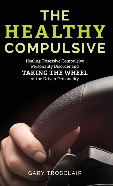 Healthy Compulsive - Gary Trosclair