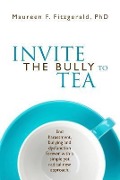 Cover-Bild zum Titel 'Invite the Bully to Tea' von 'Maureen F Fitzgerald'