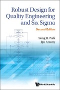 Cover-Bild zum Titel 'Robust Design for Quality Engineering and Six SIGMA (Second Edition)' von 'Sung Hyun Park, Jiju Antony'