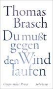Cover-Bild zum Titel ''Du mußt gegen den Wind laufen'' von 'Thomas Brasch'