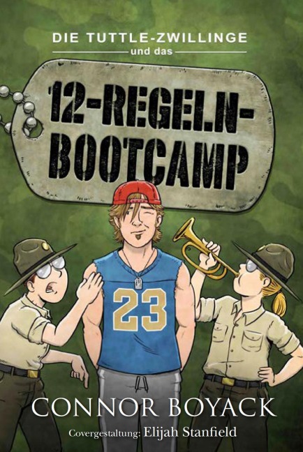 Die Tuttle-Zwillinge und das 12-Regeln-Bootcamp - Connor Boyack