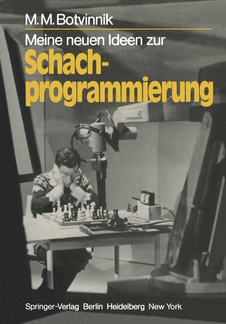 Meine neuen Ideen zur Schachprogrammierung - M. M. Botvinnik