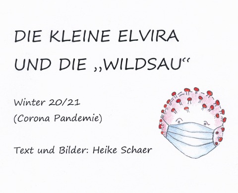 Die kleine Elvira und die "WILDSAU" - Heike Schaer