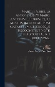 Marcus Aurelius Antoninus Marci Antonini, ... Eorum Quae Ad Seipsum Libri Xii, Post Gatakerum Ceterosque Recogniti Et Notis Illustrati A... R. I. (ibb - Marcus Aurelius Antoninus, Ibbetson, Gataker