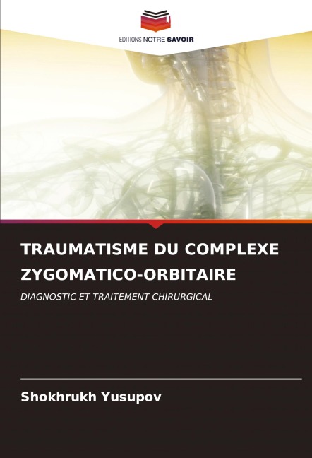 TRAUMATISME DU COMPLEXE ZYGOMATICO-ORBITAIRE - Shokhrukh Yusupov