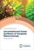 Unconventional Green Synthesis of Inorganic Nanomaterials - 