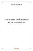 Cover-Bild zum Titel 'Sentiments, déchirements et enchantements' von 'Patricia Patrix'