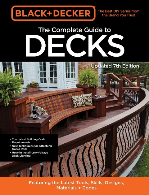 Black & Decker The Complete Guide to Decks 7th Edition - Editors of Cool Springs Press