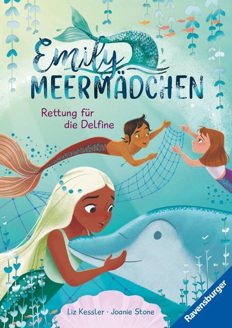 Emily Meermädchen - Rettung für die Delfine (ein Meerjungfrauen-Erstlesebuch für Kinder ab 6 Jahren) - Liz Kessler